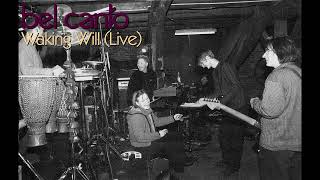 Bel Canto - Waking Will [Live at Mexico] (1999)