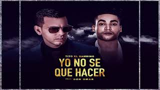 Yo No Se Que Hacer - Tito El Bambino ft Don Omar