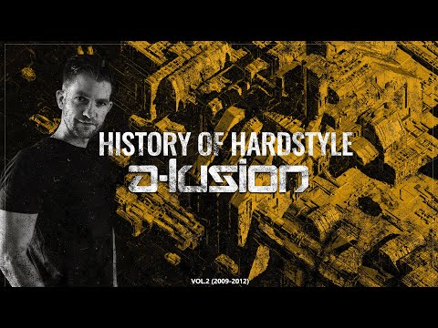 History Of Hardstyle | A-Lusion | Vol.2 (2009-2012)