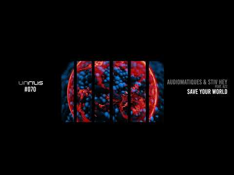 Audiomatiques & Stiv Hey feat. AzZ - Save Your World (Acapella) - Unrilis - UNRILIS070