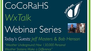 CoCoRaHS WxTalk Webinar #44: Weather Underground