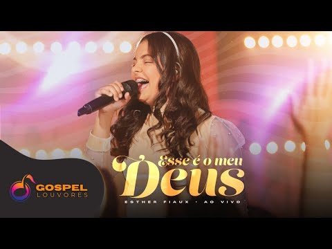 Esther Fiaux | Esse é o Meu Deus [Ao Vivo]