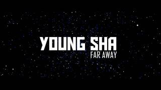 YOUNG SHA - FAR AWAY