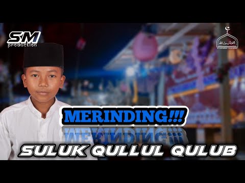 MERINDING!!! SULUK QULLUL QULUB||by didin|| SAYYID MISBAH