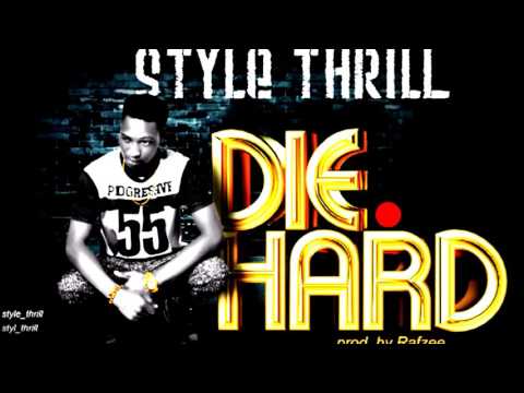 Die Hard - Style Thril ft 9ice