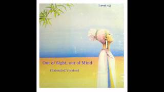 Level 42 - Out of Sight, out of Mind (Extended Version)