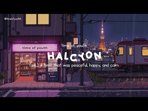 halcyon: a time that was peaceful, happy, and calm | embrace life with positivity and joy