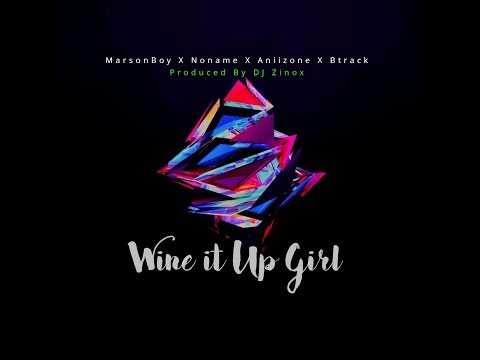 Wine It Up Girl - MarsonBoy X Noname X AniiZone X Btrack
