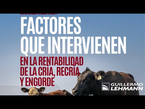 Todo sobre producción ganadera con el Ing. Gustavo Sueldo y La Lehmann