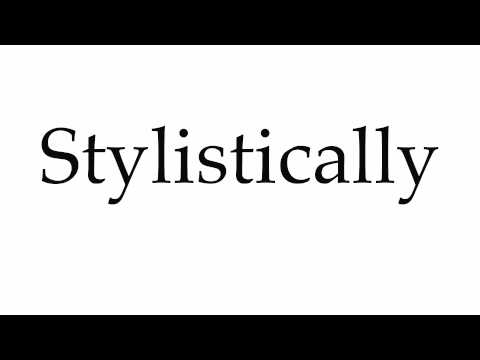 How to Pronounce Stylistically