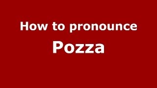 How to pronounce Pozza