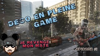 [0.13] JE REVENGE MON MATE APRES UNE DECO - Episode 8