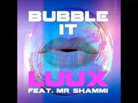 LuuX feat. Mr Shammi -- Bubble It  HQ