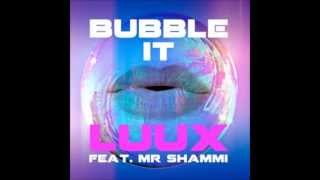LuuX feat. Mr Shammi -- Bubble It  HQ