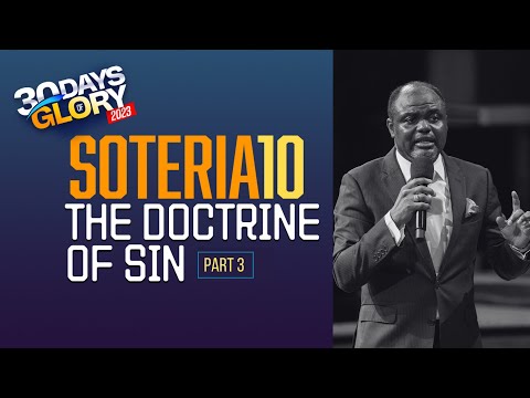 30 DAYS OF GLORY (SOTERIA 10) | The Doctrine of Sin - Part 3