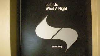 Just Us - What A Night Andy Van & John Course Remix
