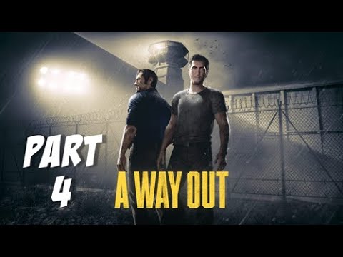 A WAY OUT Walkthrough Gameplay Part 4/PS4 (No Commentary) Team-up with WIFE! in a Local Split-screen