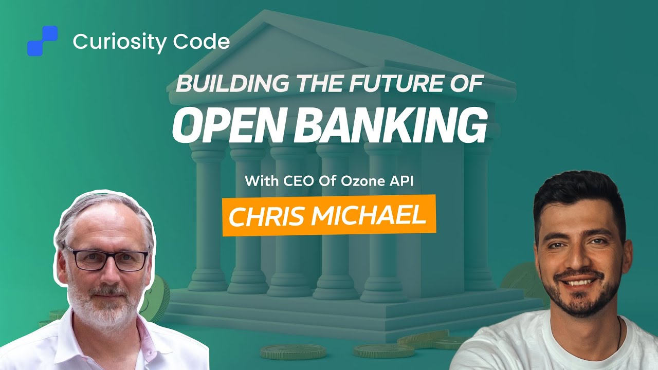 Building the Future of Open Banking: w/ Chris Michael CEO of Ozone API