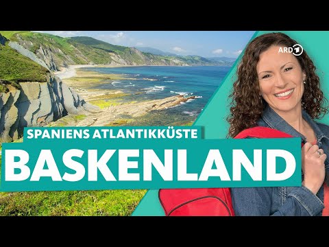 Baskenland – Spaniens Norden zwischen Bilbao und San Sebastián | ARD Reisen