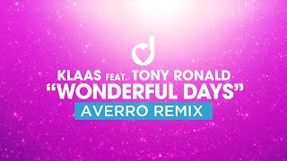 Klaas feat Tony Ronald – Wonderful Days (Averro Remix)