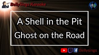 A Shell in the Pit - Ghost on the Road (Karaoke)