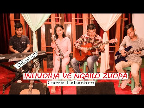 Inhuoiha ve ngailo Zuopa - Garcia Lalsanhim (Official MV)