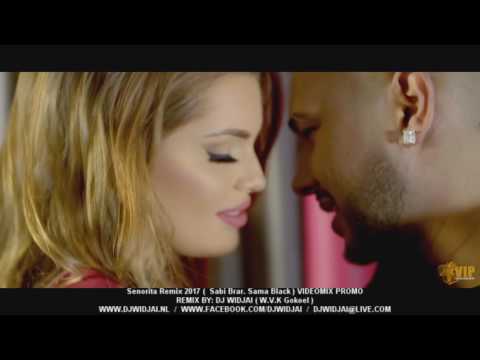Dj Widjai - Senorita Remix 2017 ( Sabi Brar ft Sama Black ) VIDEOMIX PROMO