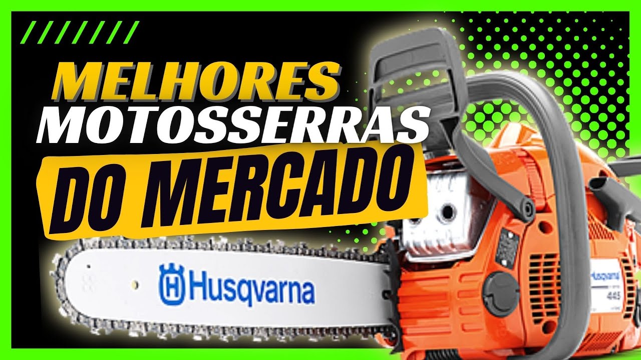 Melhores MOTOSSERRAS do MERCADO para COMPRAR HOJE! MOTOSSERRA BOA, MOTOSSERRA Custo Benefício!