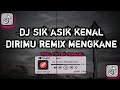 DJ SIK ASIK KENAL DIRIMU REMIX MENGKANE REMIX MENGKANE VIRAL TIKTOK AYU TING TING