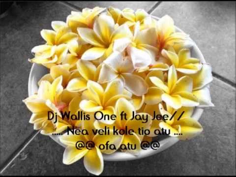 Dj Wallis One ft Jay Jee // Nea veli kole tio atu .........@@ ofa atu @@