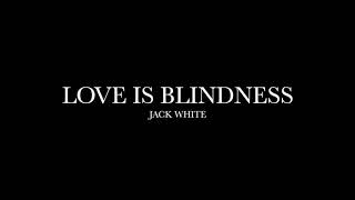 Love Is Blindness by Jack White (Lyrics) The Great Gatsby Soundtrack