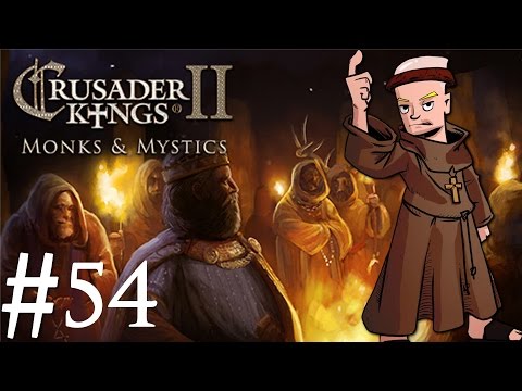 Crusader Kings 2 | Monks and Mystics | Part 54 | So Close