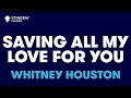 Saving All My Love For You in the Style of "Whitney ...
