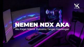 Download lagu DJ NEMEN NDX AKA VIRAL TIKTOK MENGKANE YK FVNKY mp3