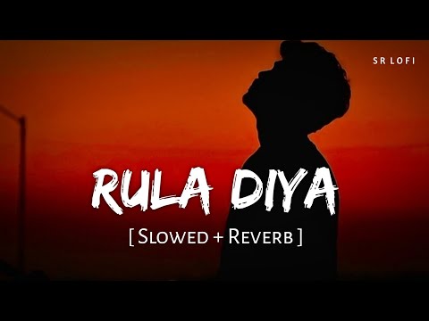 Rula Diya (Slowed + Reverb) | Zack Knight, Simran Kaur | SR Lofi