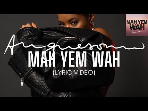 Anguesomo - Mah Yem Wah (Lyric Video)