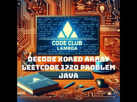 Decode Xored Array Leetcode 1720 Problem Java Solution Guide Step By Step