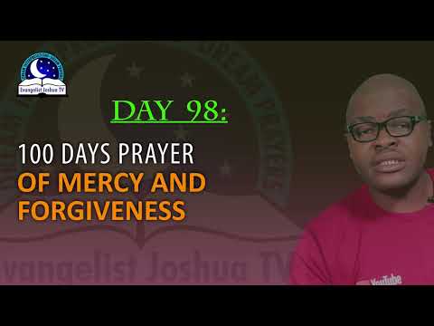 Day 98: 100 Days Prayer of Mercy and Forgiveness - May 9th 2022