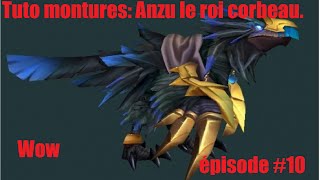 [Fr]Wow Tuto: #10.Anzu Le Roi Corbeau.
