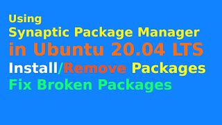 How to use Synaptic Package Manager in Ubuntu 20.04 | Install/Remove Package | Fix Broken Package