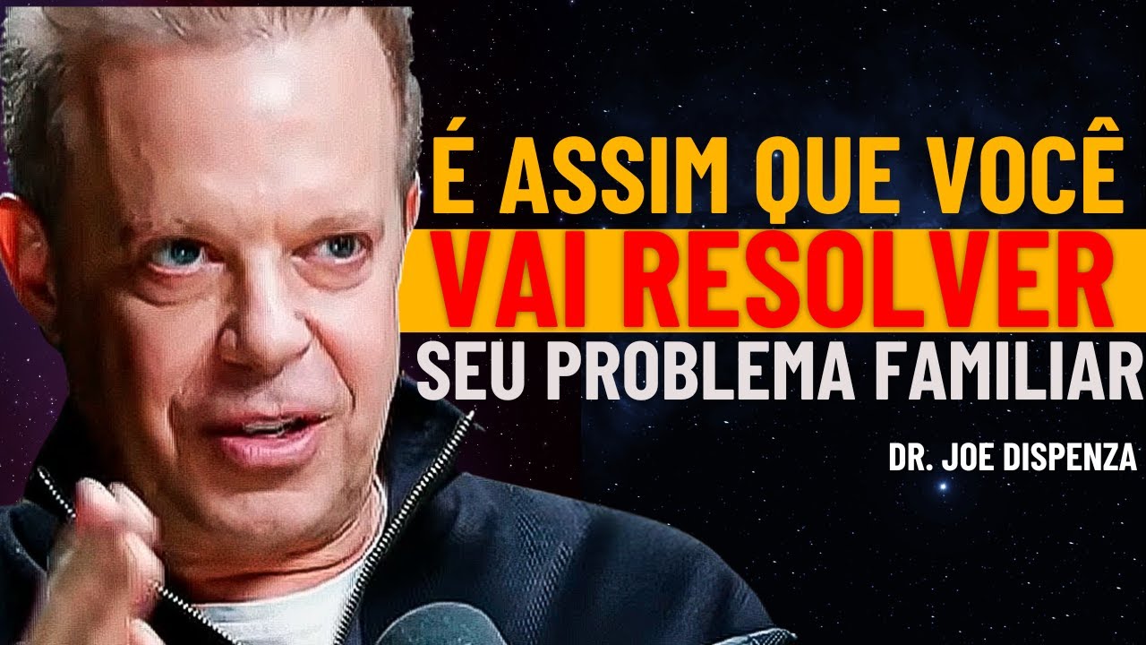 Assista Esse Vídeo se Você Tem Problemas Familiares | Como RESOLVER Isso Hoje