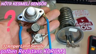 Rezistans Koruma Limit SENSÖR Nedir Şofben Suısıtıcı