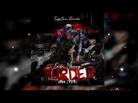 Eazi Money, Alex T.O.K - Murder (Official Visualizer)