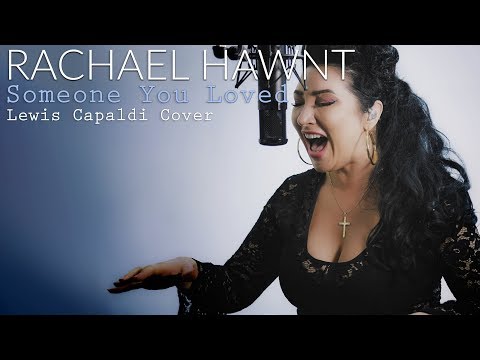 Someone You Loved - Lewis Capaldi cover by Rachael Hawnt