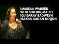 Khadra Daahir Heestii Webiga I Sitee I Walwaalayaa Wiriiriga