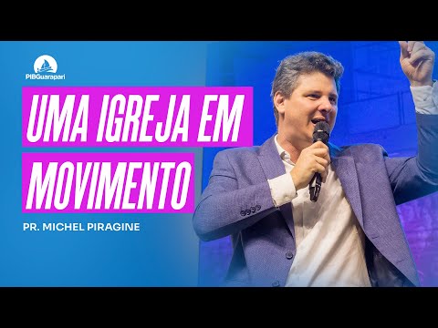 UMA IGREJA EM MOVIMENTO | Pr. Michel Piragine - 15/12/2024 - 19h