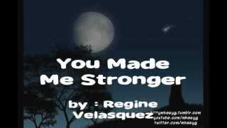 You Made Me Stronger by Regine Velasquez (lyrics)