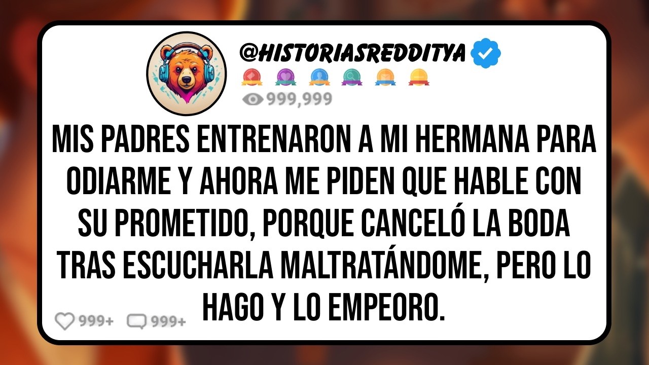 Mis PADRES Entrenaron a mi HERMANA para Odiarme y Ahora me Piden que Hable con su Prometido ...