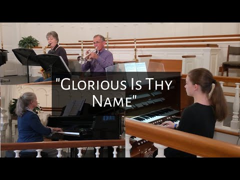 "Glorious Is Thy Name"