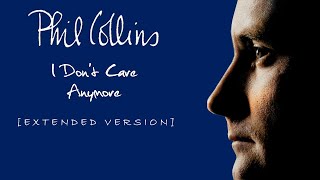 Phil Collins - I Don&#39;t Care Anymore [TMT Extended Version]